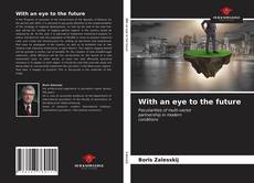 Capa do livro de With an eye to the future 