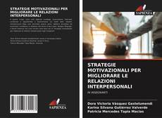 Bookcover of STRATEGIE MOTIVAZIONALI PER MIGLIORARE LE RELAZIONI INTERPERSONALI