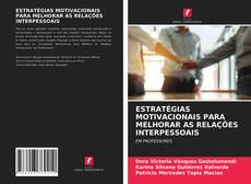Couverture de ESTRATÉGIAS MOTIVACIONAIS PARA MELHORAR AS RELAÇÕES INTERPESSOAIS