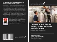 Buchcover von La fabricación "justo a tiempo" en la industria manufacturera