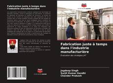 Fabrication juste à temps dans l'industrie manufacturière的封面