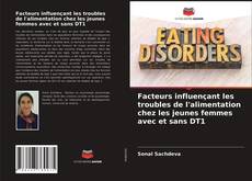 Portada del libro de Facteurs influençant les troubles de l'alimentation chez les jeunes femmes avec et sans DT1