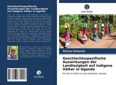 Capa do livro de Geschlechtsspezifische Auswirkungen der Landlosigkeit auf indigene Völker in Uganda 