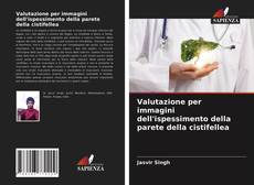 Bookcover of Valutazione per immagini dell'ispessimento della parete della cistifellea