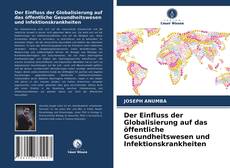 Portada del libro de Der Einfluss der Globalisierung auf das öffentliche Gesundheitswesen und Infektionskrankheiten