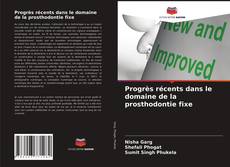 Portada del libro de Progrès récents dans le domaine de la prosthodontie fixe