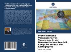 Bookcover of Problematische Verwendung von Toponymen in der Demokratischen Republik Kongo im Bereich der Kartographie