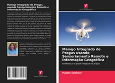 Bookcover of Manejo Integrado de Pragas usando Sensoriamento Remoto e Informação Geográfica