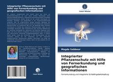 Integrierter Pflanzenschutz mit Hilfe von Fernerkundung und geografischen Informationen kitap kapağı