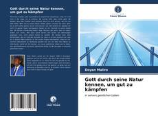 Обложка Gott durch seine Natur kennen, um gut zu kämpfen