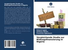 Bookcover of Vergleichende Studie zur Bildungsfinanzierung in Nigeria