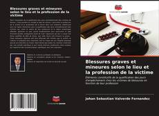 Buchcover von Blessures graves et mineures selon le lieu et la profession de la victime