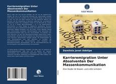 Обложка Karrieremigration Unter Absolventen Der Massenkommunikation
