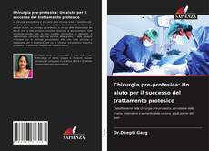 Bookcover of Chirurgia pre-protesica: Un aiuto per il successo del trattamento protesico