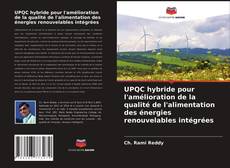 Couverture de UPQC hybride pour l'amélioration de la qualité de l'alimentation des énergies renouvelables intégrées