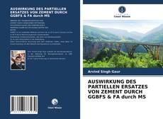 Capa do livro de AUSWIRKUNG DES PARTIELLEN ERSATZES VON ZEMENT DURCH GGBFS & FA durch MS 