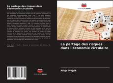 Couverture de Le partage des risques dans l'économie circulaire