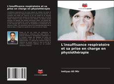 Couverture de L'insuffisance respiratoire et sa prise en charge en physiothérapie