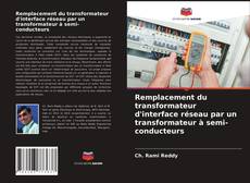 Remplacement du transformateur d'interface réseau par un transformateur à semi-conducteurs的封面