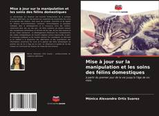 Borítókép a  Mise à jour sur la manipulation et les soins des félins domestiques - hoz
