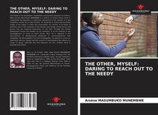 Couverture de THE OTHER, MYSELF: DARING TO REACH OUT TO THE NEEDY