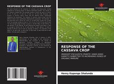 Capa do livro de RESPONSE OF THE CASSAVA CROP 