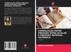 Couverture de CORRELAÇÃO ENTRE PRESSÃO INTRA-OCULAR E PRESSÃO ARTERIAL SISTÊMICA