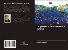 Buchcover von La guerre d'indépendance turque