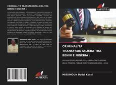 CRIMINALITÀ TRANSFRONTALIERA TRA BENIN E NIGERIA : kitap kapağı