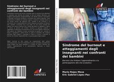 Bookcover of Sindrome del burnout e atteggiamenti degli insegnanti nei confronti dei bambini