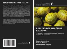 Bookcover of ESTUDIO DEL MELÓN DE REGADÍO: