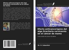 Couverture de Efecto anticancerígeno del alga Gracilaria cervicornis en el cáncer de mama