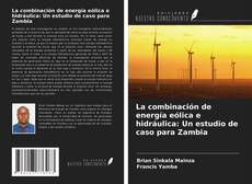 Capa do livro de La combinación de energía eólica e hidráulica: Un estudio de caso para Zambia 