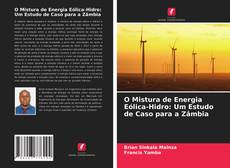 Copertina di O Mistura de Energia Eólica-Hidro: Um Estudo de Caso para a Zâmbia