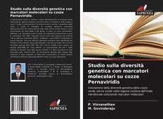 Studio sulla diversità genetica con marcatori molecolari su cozze Pernaviridis kitap kapağı