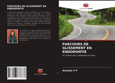 Couverture de PARCOURS DE GLISSEMENT EN ENDODONTIE
