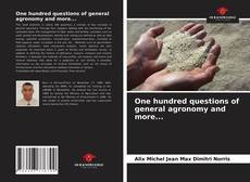 Couverture de One hundred questions of general agronomy and more...