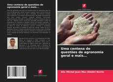 Couverture de Uma centena de questões de agronomia geral e mais...