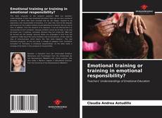 Couverture de Emotional training or training in emotional responsibility?