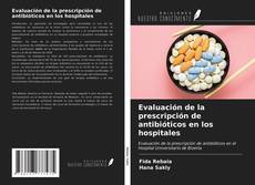 Bookcover of Evaluación de la prescripción de antibióticos en los hospitales