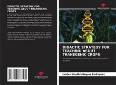 Обложка DIDACTIC STRATEGY FOR TEACHING ABOUT TRANSGENIC CROPS