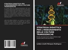 Bookcover of STRATEGIA DIDATTICA PER L'INSEGNAMENTO DELLE COLTURE TRANSGENICHE