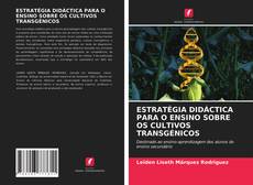 Couverture de ESTRATÉGIA DIDÁCTICA PARA O ENSINO SOBRE OS CULTIVOS TRANSGÉNICOS