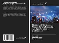 Bookcover of Ciudades inteligentes Mostrador multiservicio inteligente para los ciudadanos