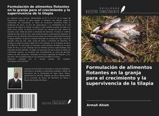 Couverture de Formulación de alimentos flotantes en la granja para el crecimiento y la supervivencia de la tilapia