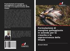 Bookcover of Formulazione di mangime galleggiante in azienda per la crescita e la sopravvivenza della tilapia