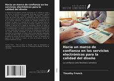 Capa do livro de Hacia un marco de confianza en los servicios electrónicos para la calidad del diseño 