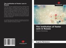 Capa do livro de The institution of foster care in Russia 