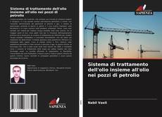 Capa do livro de Sistema di trattamento dell'olio insieme all'olio nei pozzi di petrolio 