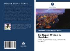 Bookcover of Die Kunst, Unsinn zu überleben